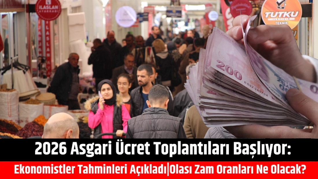 2026 asgari ücret toplantıları başlıyor: Ekonomistler tahminleri açıkladı|Olası Zam Oranları Ne Olacak?
