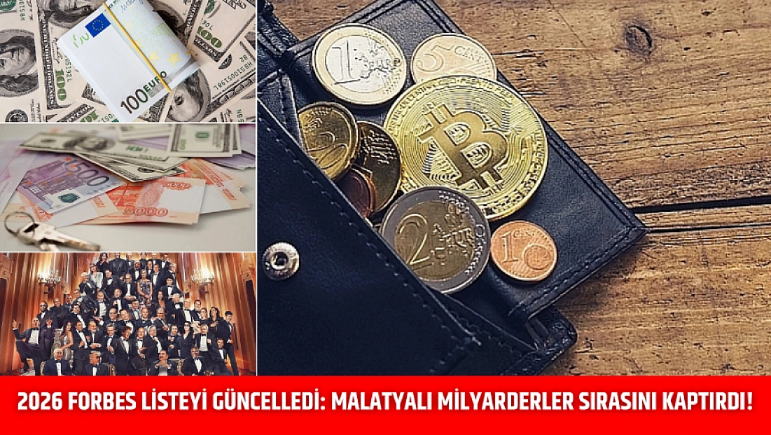 2026 Forbes listeyi güncelledi: Malatyalı milyarderler sırasını kaptırdı!
