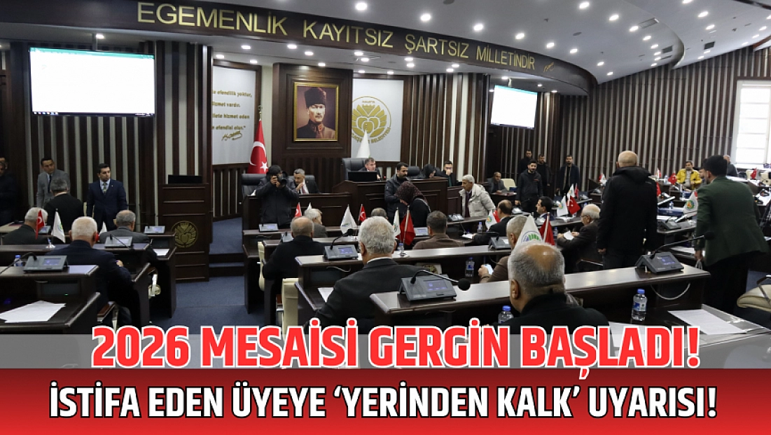 2026 mesaisi gergin başladı! İstifa eden üyeye ‘yerinden kalk’ uyarısı!