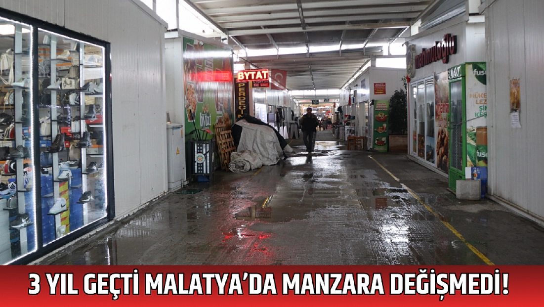 3 yıl geçti Malatya’da manzara değişmedi!