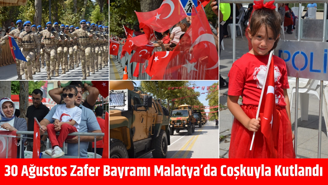 30 Ağustos Zafer Bayramı Malatya’da coşkuyla kutlandı