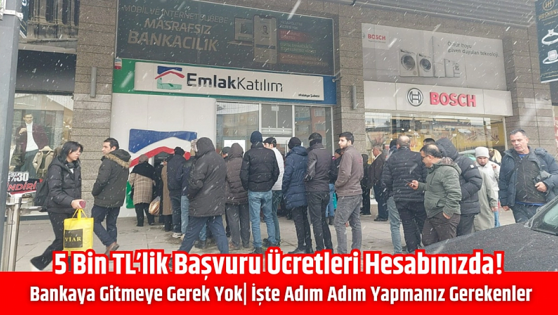 5 Bin TL’lik başvuru ücretleri hesabınızda! Bankaya gitmeye gerek yok| İşte adım adım yapmanız gerekenler…
