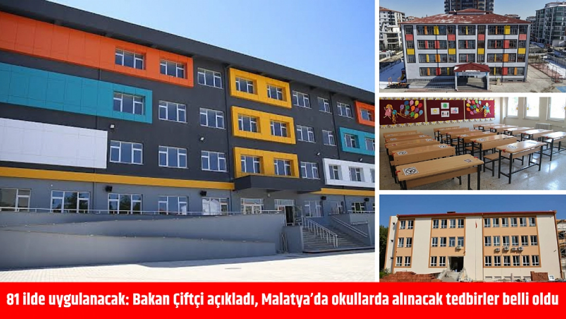 81 ilde uygulanacak: Bakan Çiftçi açıkladı, Malatya’da okullarda alınacak tedbirler belli oldu