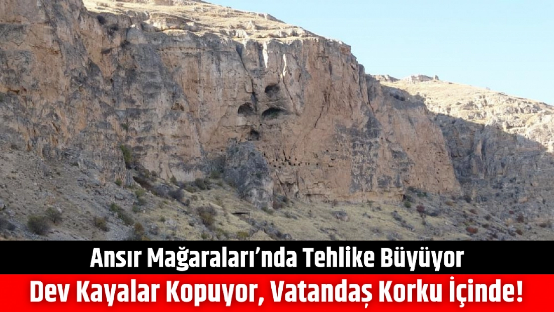 Ansır Mağaraları’nda tehlike büyüyor: Dev kayalar kopuyor, vatandaş korku içinde!