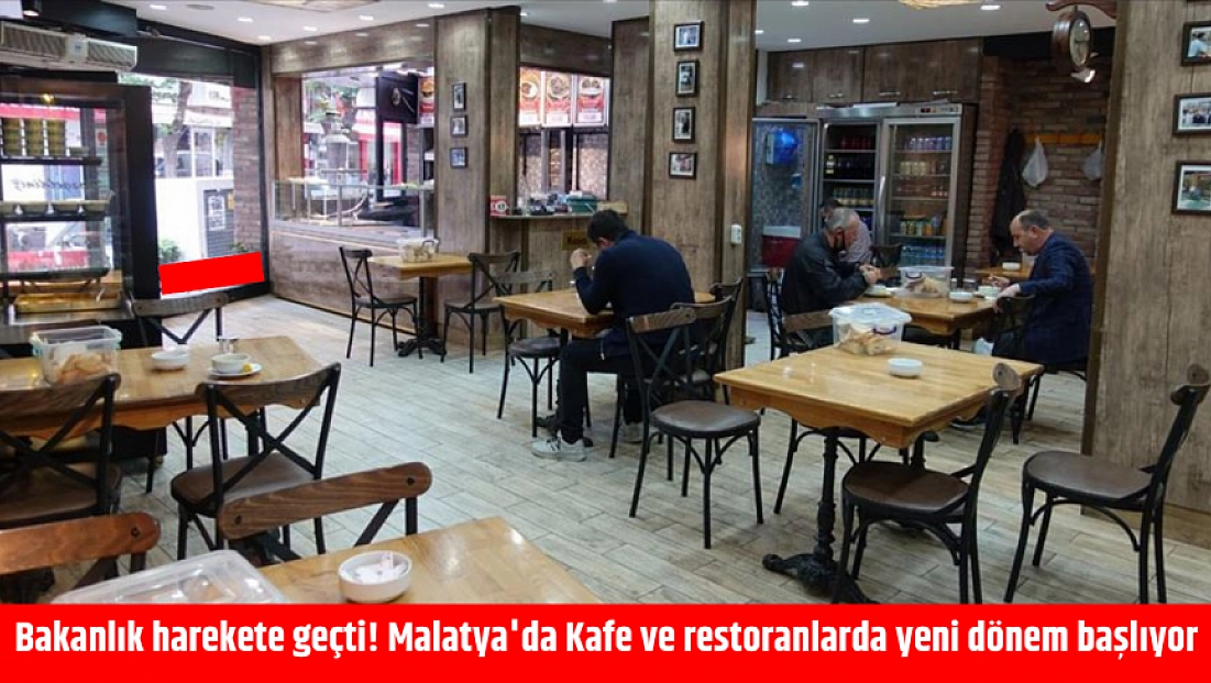 Bakanlık harekete geçti! Malatya'da Kafe ve restoranlarda yeni dönem başlıyor