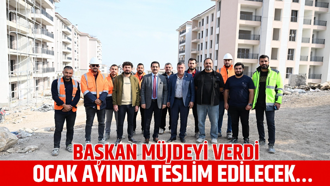 Başkan müjdeyi verdi: Ocak ayında teslim edilecek…