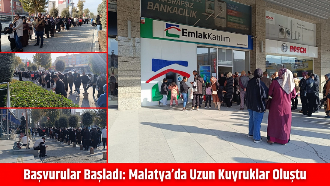 Başvurular Başladı: Malatya’da uzun kuyruklar oluştu….
