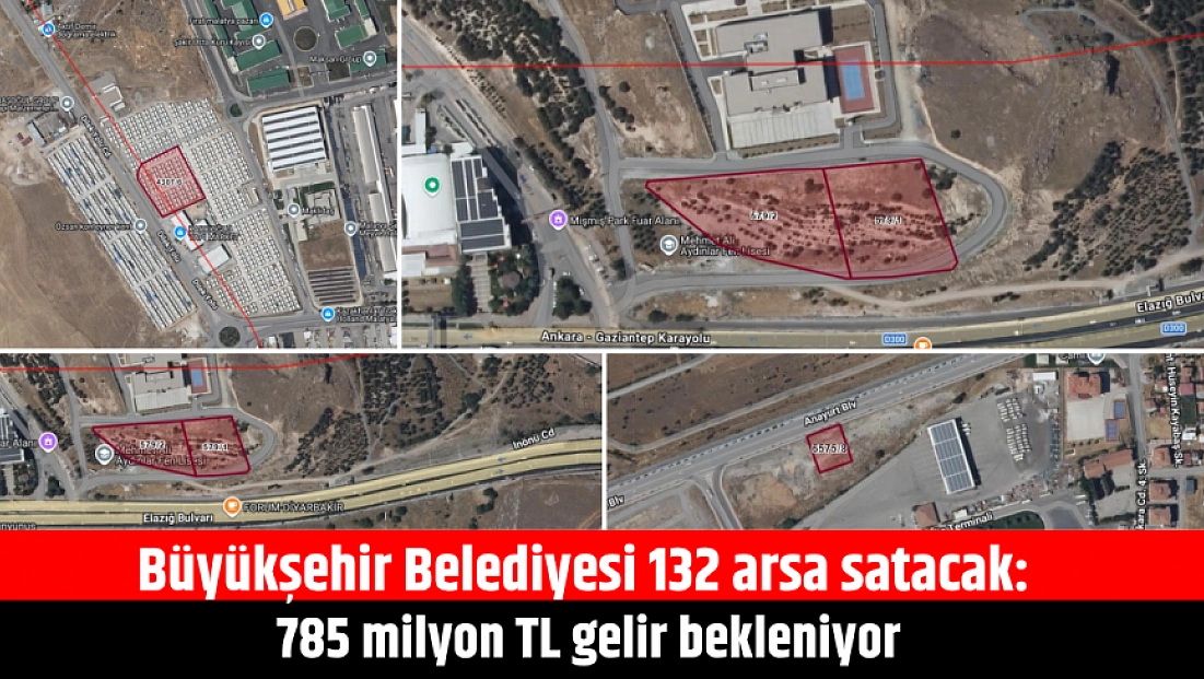 Büyükşehir Belediyesi 132 arsa satacak: 785 milyon TL gelir bekleniyor