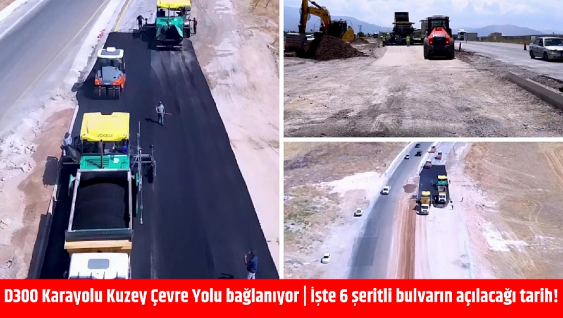 D300 Karayolu Kuzey Çevre Yolu bağlanıyor | İşte 6 şeritli bulvarın açılacağı tarih!