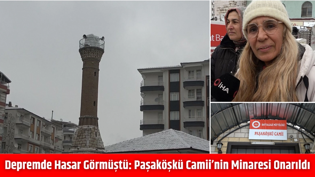 Depremde Hasar Görmüştü: Paşaköşkü Camii’nin Minaresi Onarıldı