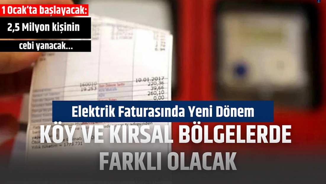 Elektrik Faturasında Yeni Dönem: Köy ve Kırsal Bölgelerde Farklı Olacak