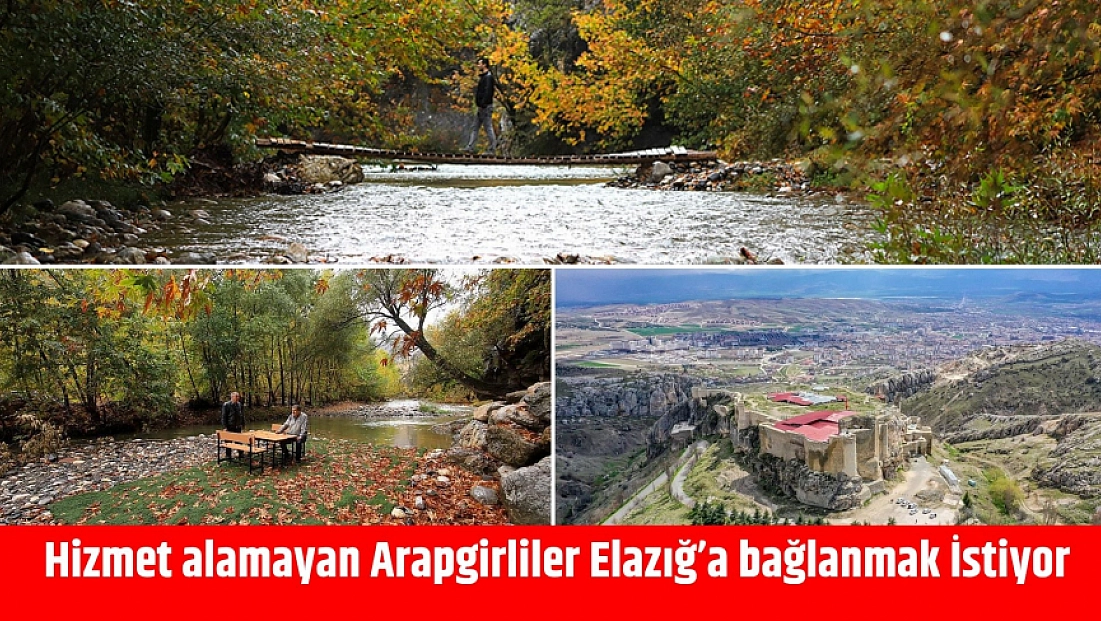 Hizmet alamayan Arapgirliler Elazığ’a bağlanmak İstiyor