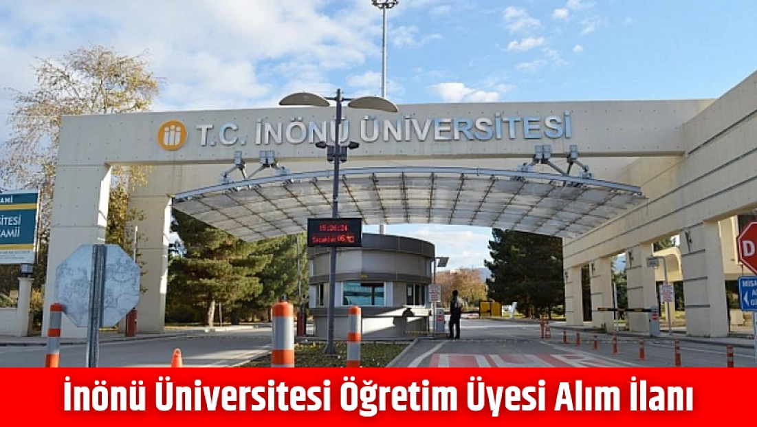 İnönü Üniversitesi Öğretim Üyesi Alım İlanı