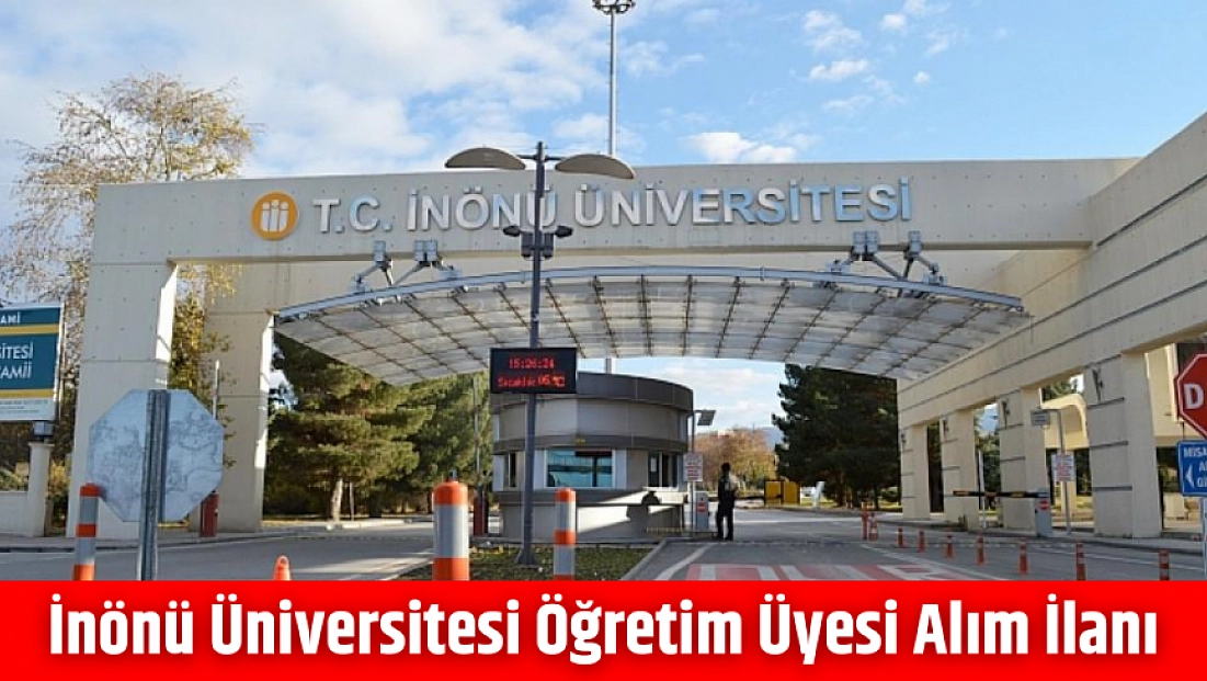 İnönü Üniversitesi Öğretim Üyesi Alım İlanı