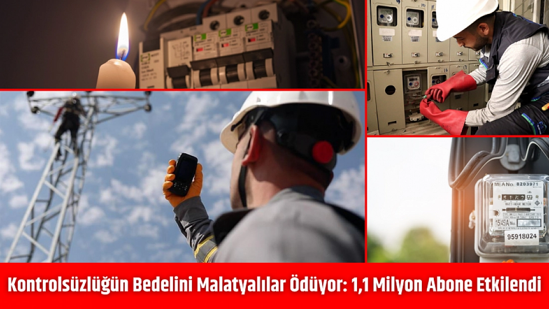 Kontrolsüzlüğün Bedelini Malatyalılar Ödüyor: 1,1 Milyon Abone Etkilendi