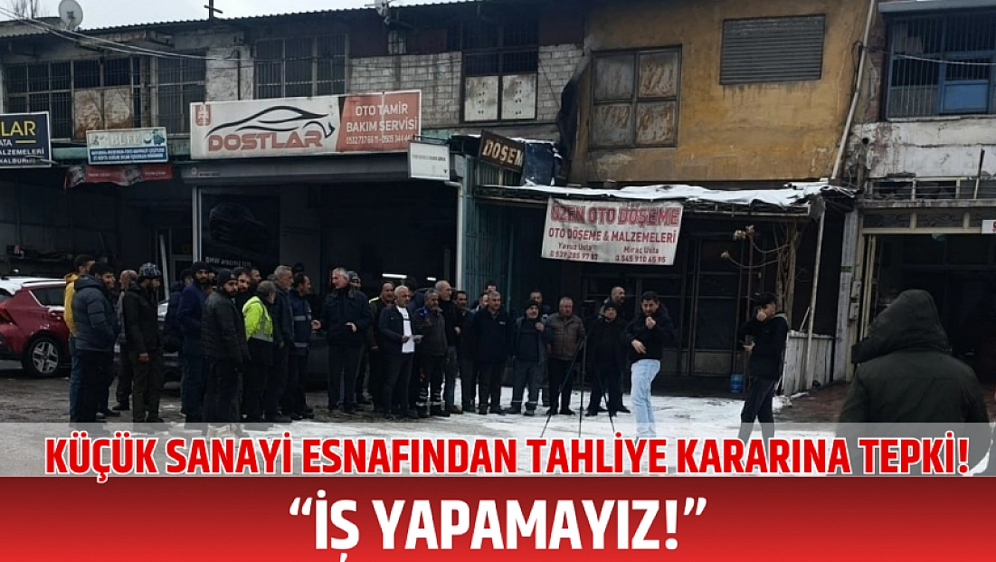 Küçük Sanayi esnafından tahliye kararına tepki! “İş yapamayız!”
