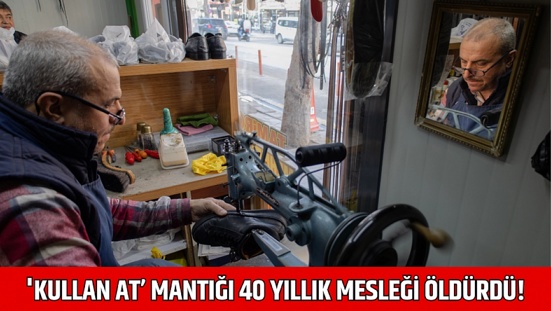 'Kullan at’ mantığı 40 yıllık mesleği öldürdü!