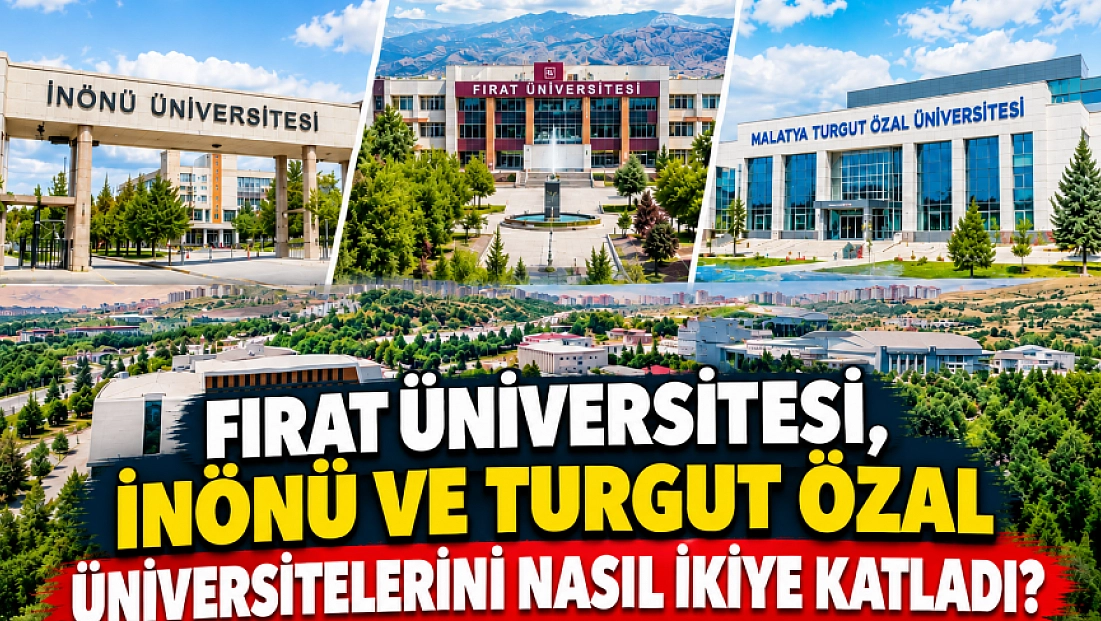 Malatya 2 üniversiteyle Elazığ’ın yarısı bile olamadı