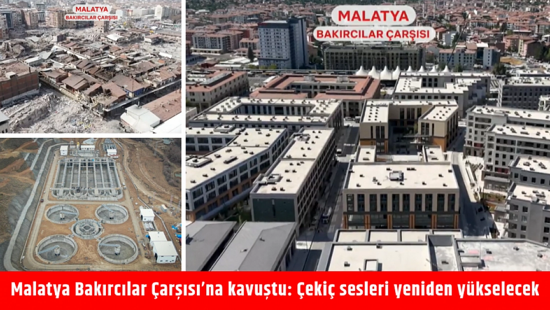 Malatya Bakırcılar Çarşısı’na kavuştu: Çekiç sesleri yeniden yükselecek