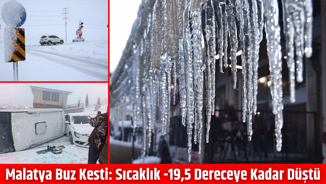 Malatya buz kesti: Sıcaklık -19,5 dereceye kadar düştü