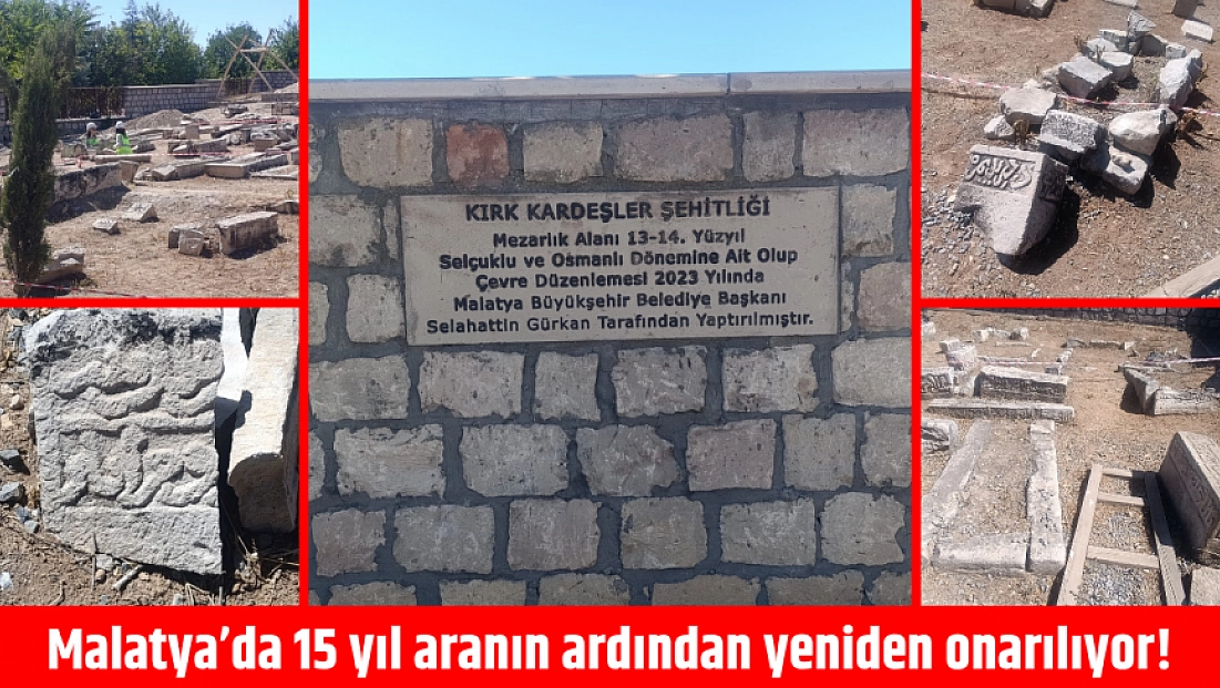 Malatya’da 15 yıl aranın ardından yeniden onarılıyor!