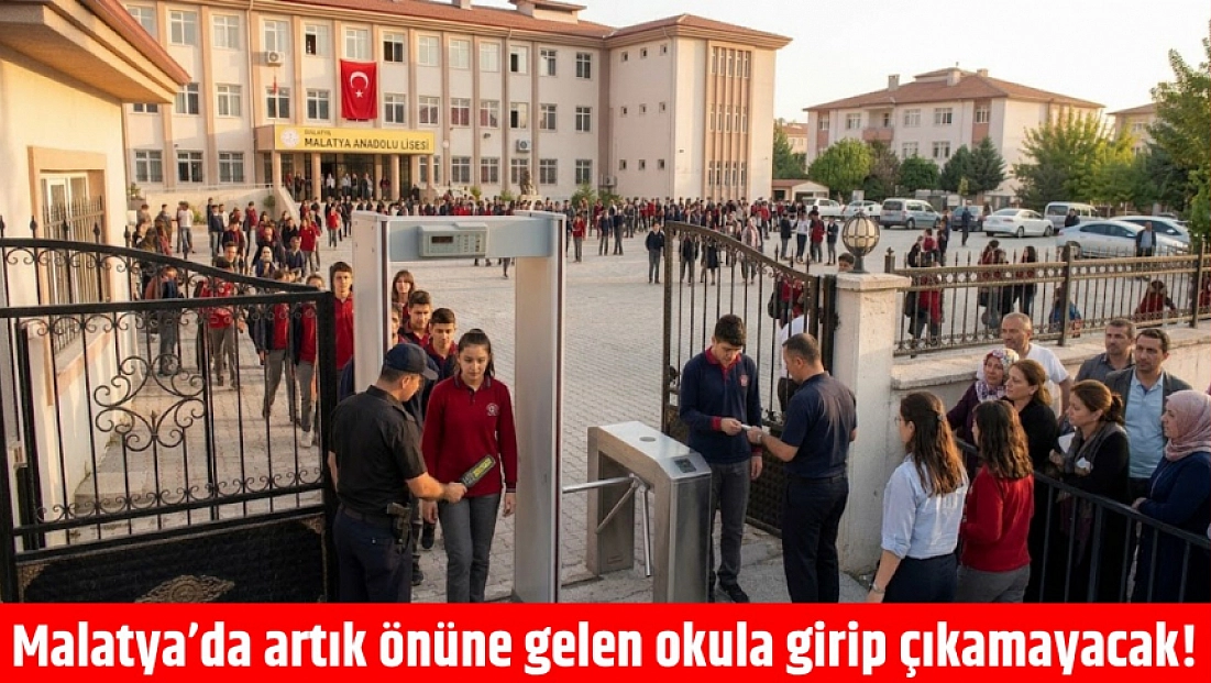 Malatya’da artık önüne gelen okula girip çıkamayacak!
