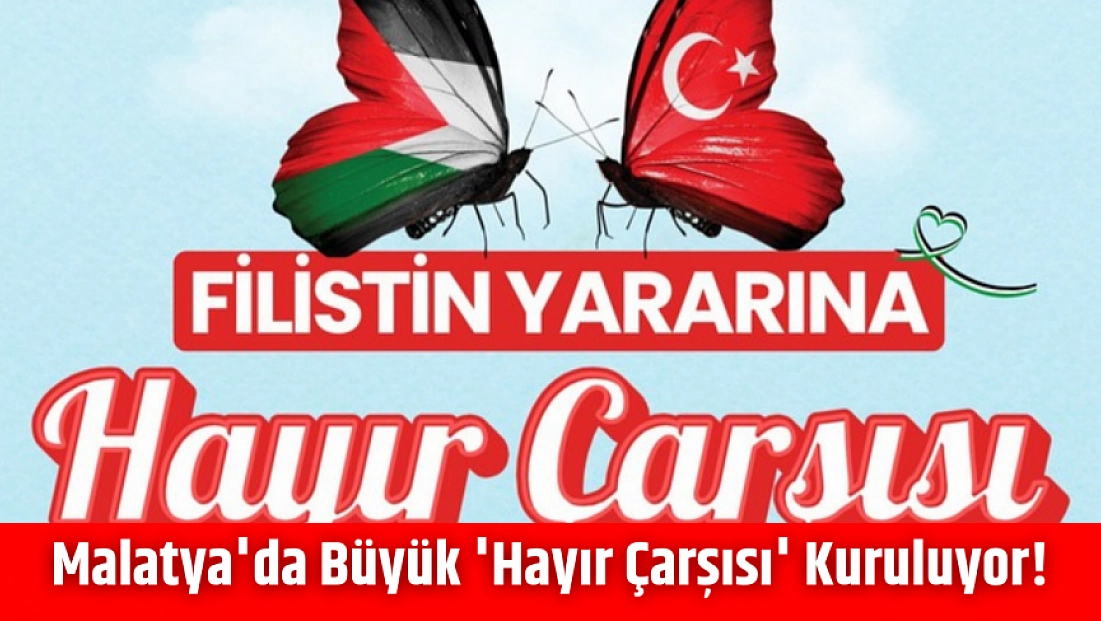 Malatya'da Büyük 'Hayır Çarşısı' Kuruluyor!