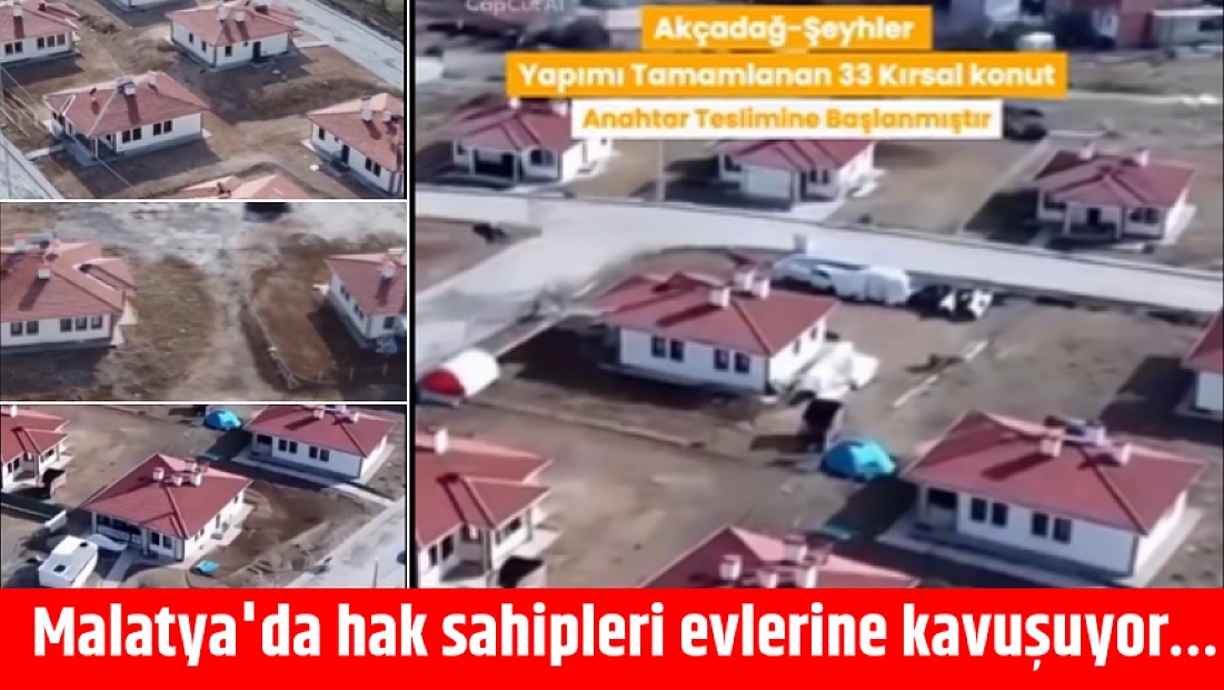 Malatya'da hak sahipleri evlerine kavuşuyor…