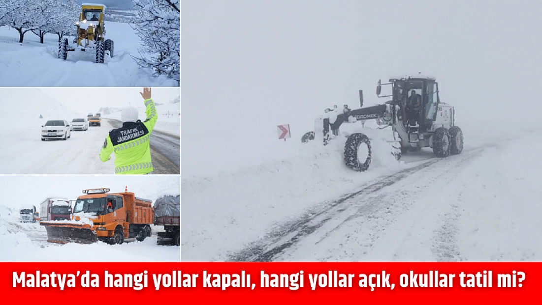 Malatya’da hangi yollar kapalı, hangi yollar açık, okullar tatil mi?
