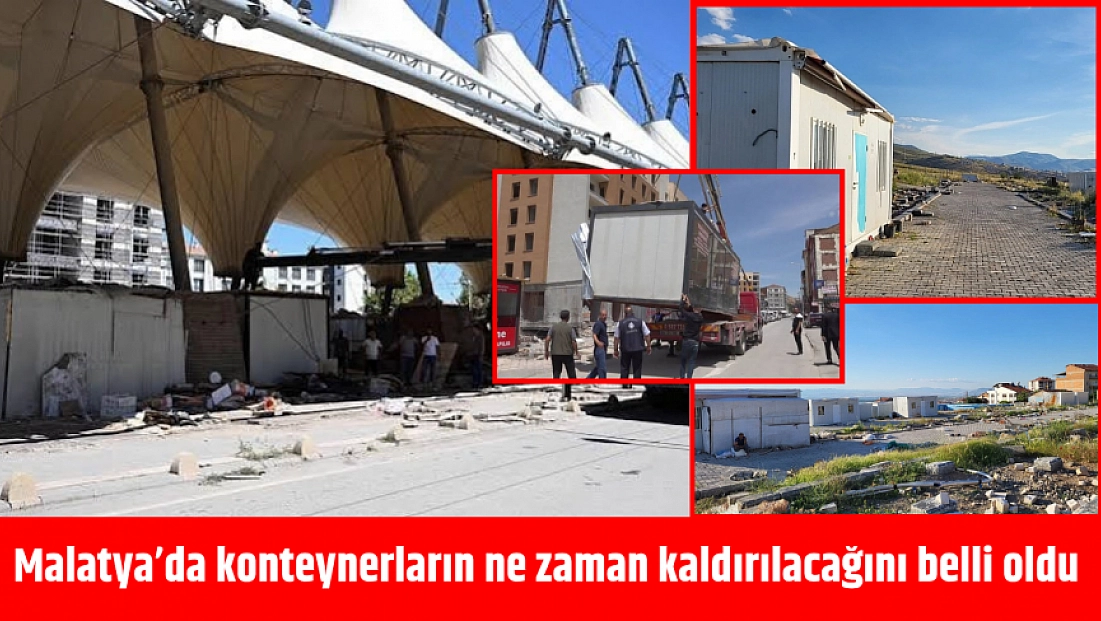 Malatya’da konteynerların ne zaman kaldırılacağını belli oldu