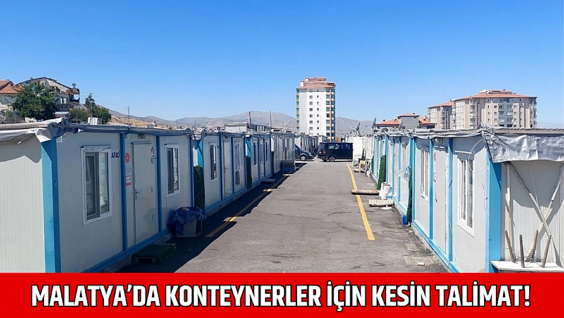 Malatya’da konteynerler için kesin talimat!