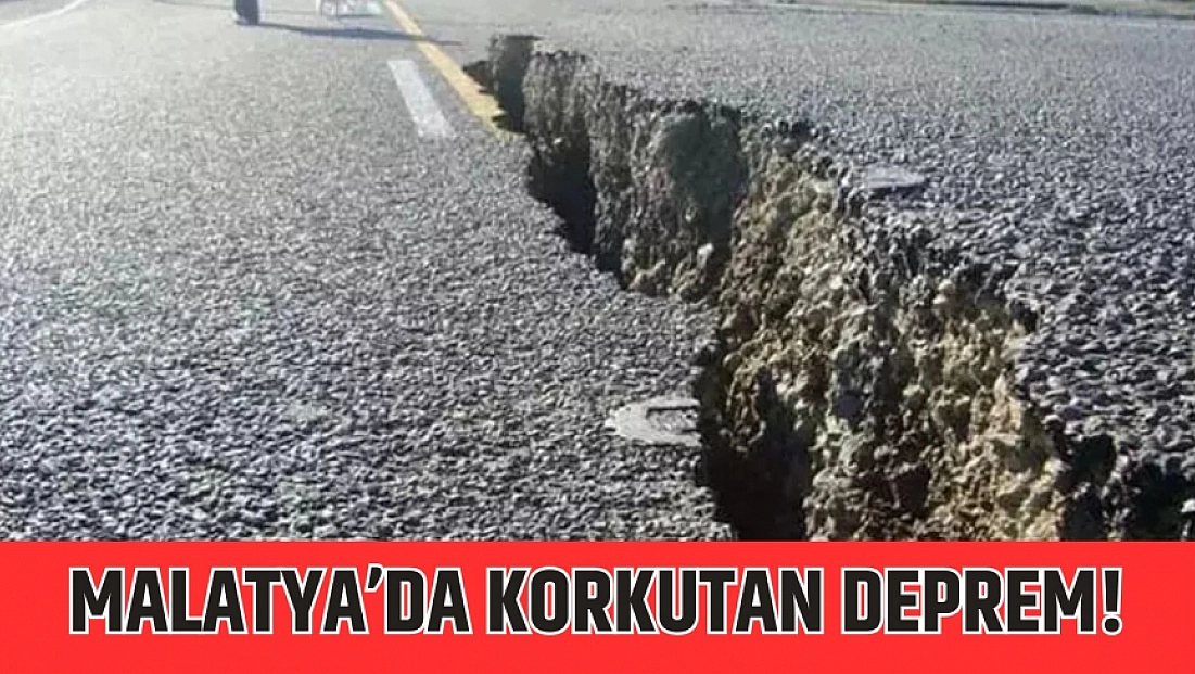 Malatya’da korkutan deprem!