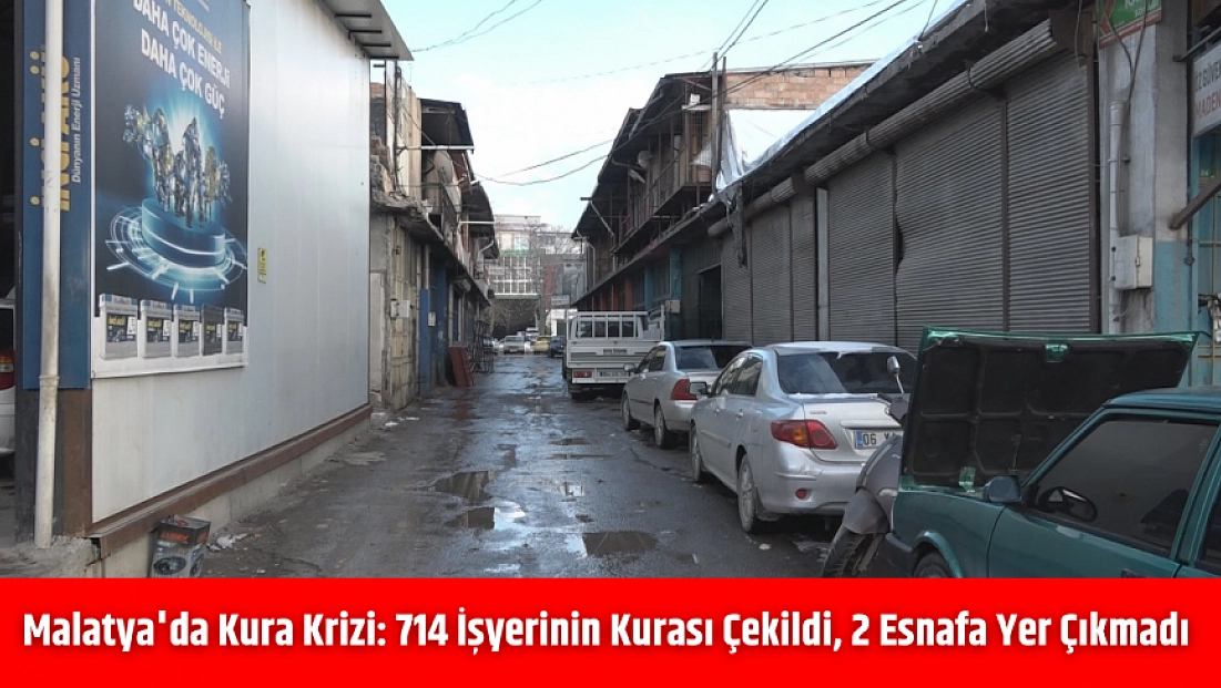 Malatya'da kura krizi: 714 işyerinin kurası çekildi, 2 esnafa yer çıkmadı