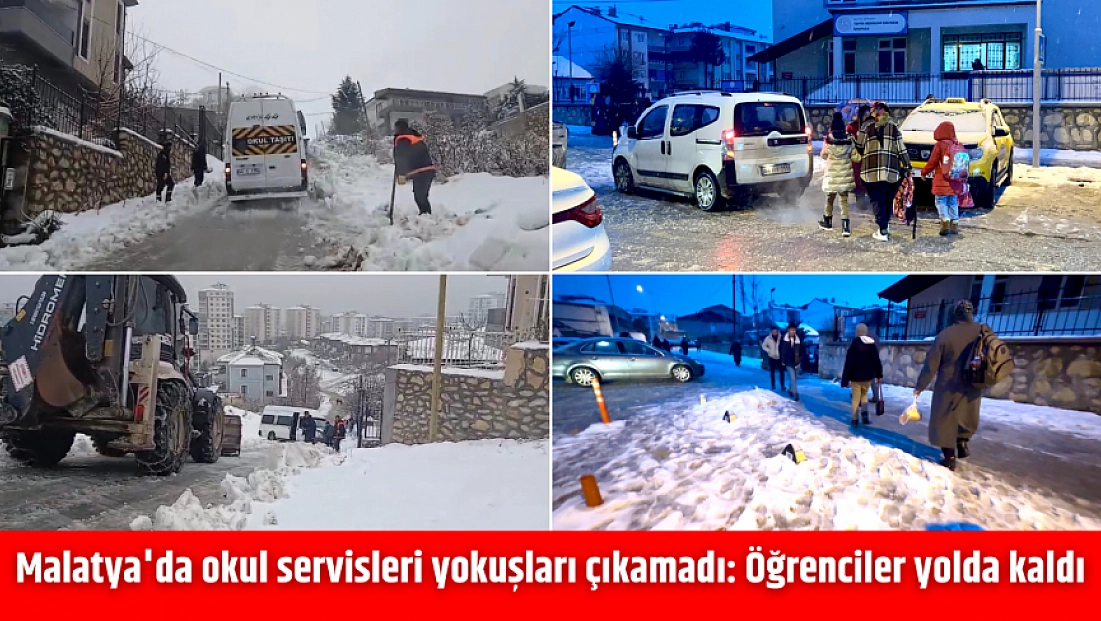 Malatya'da okul servisleri yokuşları çıkamadı: Öğrenciler yolda kaldı