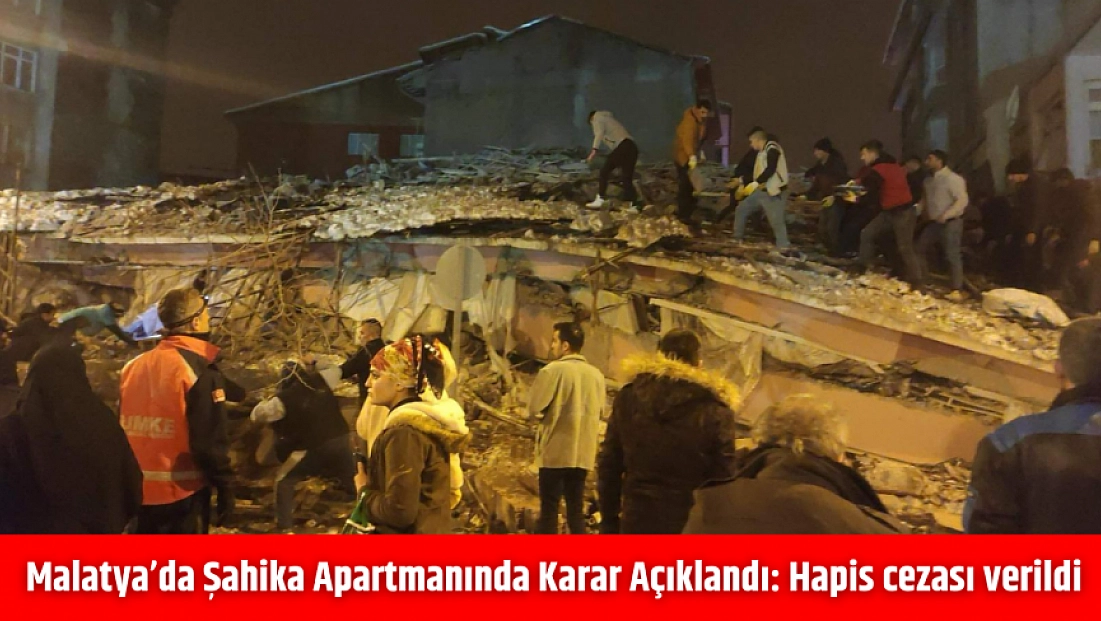 Malatya’da Şahika Apartmanında Karar Açıklandı: Hapis cezası verildi