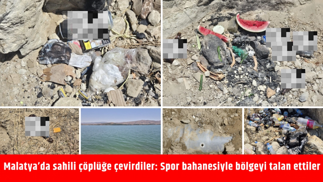 Malatya’da sahili çöplüğe çevirdiler: Spor bahanesiyle bölgeyi talan ettiler
