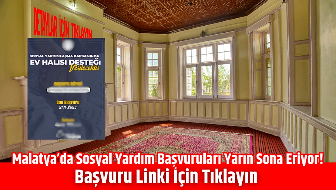 Malatya’da Sosyal Yardım Başvuruları Sona Eriyor! Başvuru Linki İçin Tıklayın