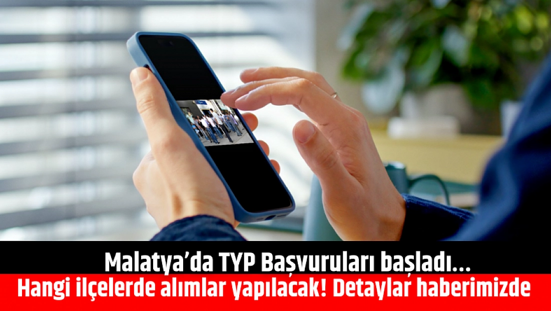 Malatya’da TYP Başvuruları başladı… Hangi ilçelerde alımlar yapılacak! Detaylar haberimizde