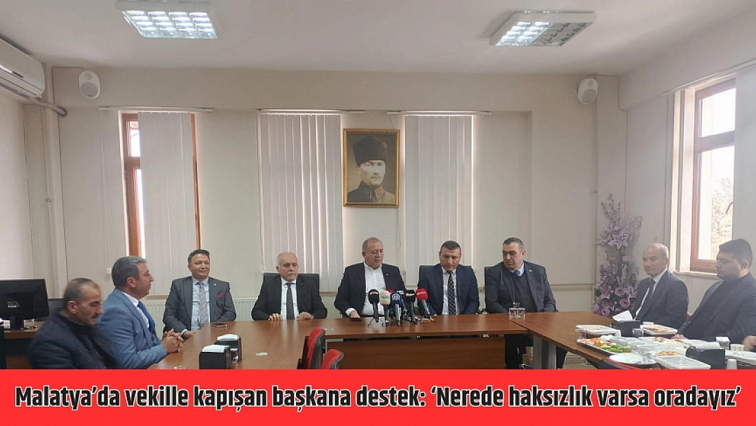 Malatya’da vekille kapışan başkana destek: ‘Nerede haksızlık varsa oradayız’