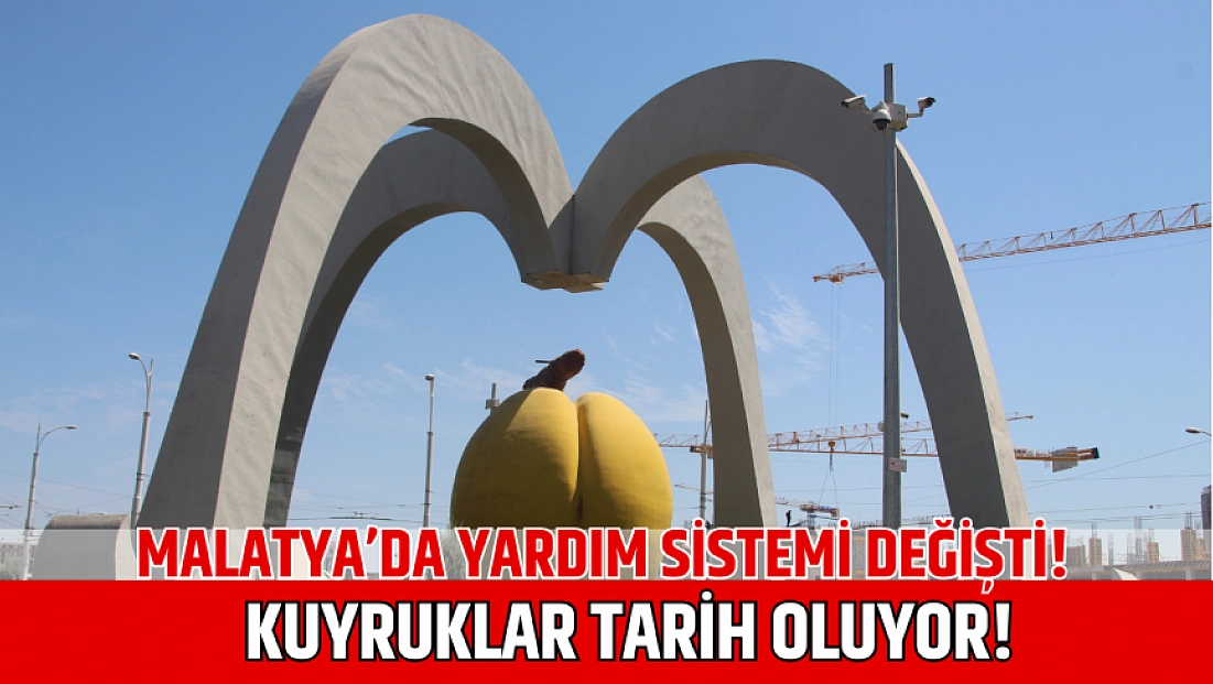 Malatya’da yardım sistemi değişti! Kuyruklar tarih oluyor!