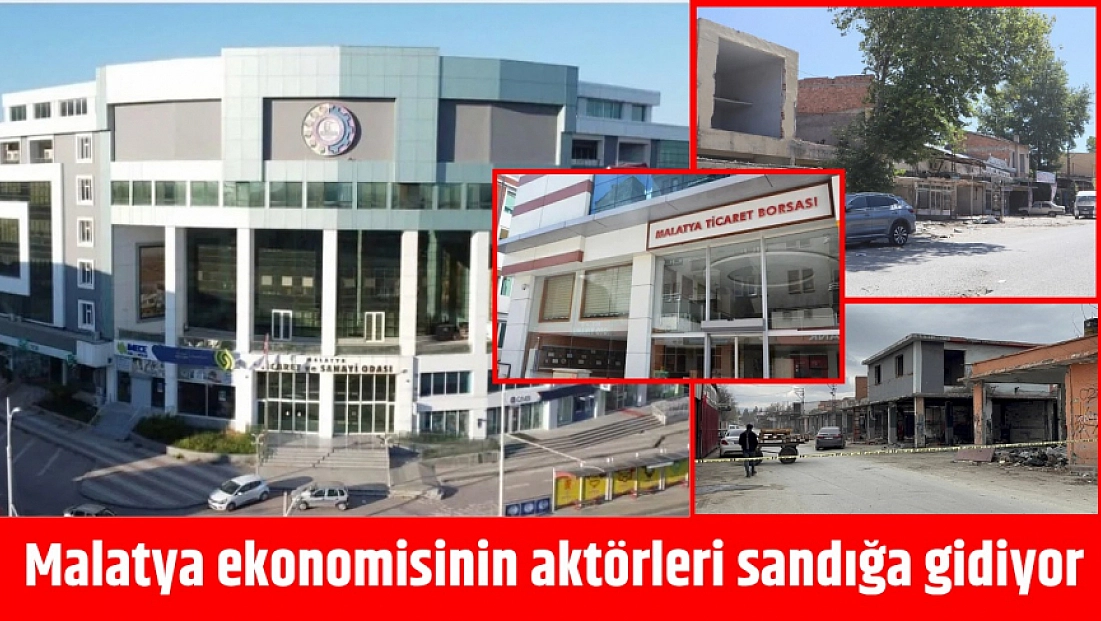 Malatya ekonomisinin aktörleri sandığa gidiyor