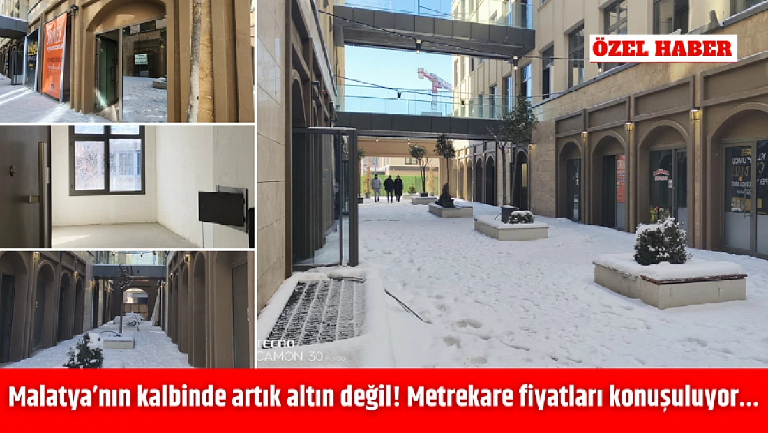 Malatya’nın kalbinde artık altın değil! Metrekare fiyatları konuşuluyor…