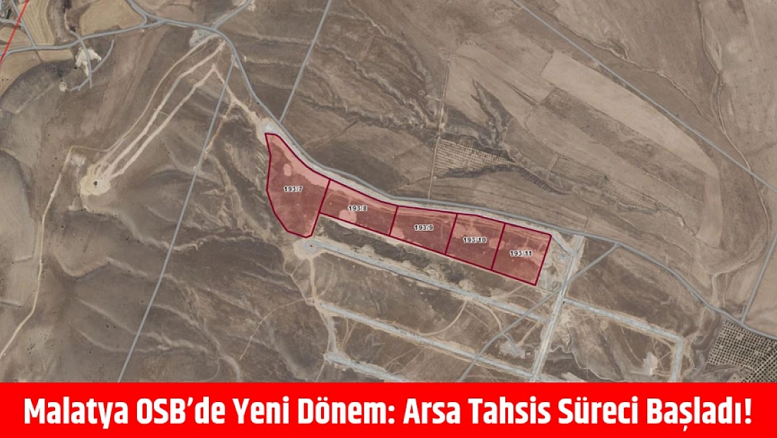 Malatya OSB’de yeni dönem: Arsa tahsis süreci başladı!