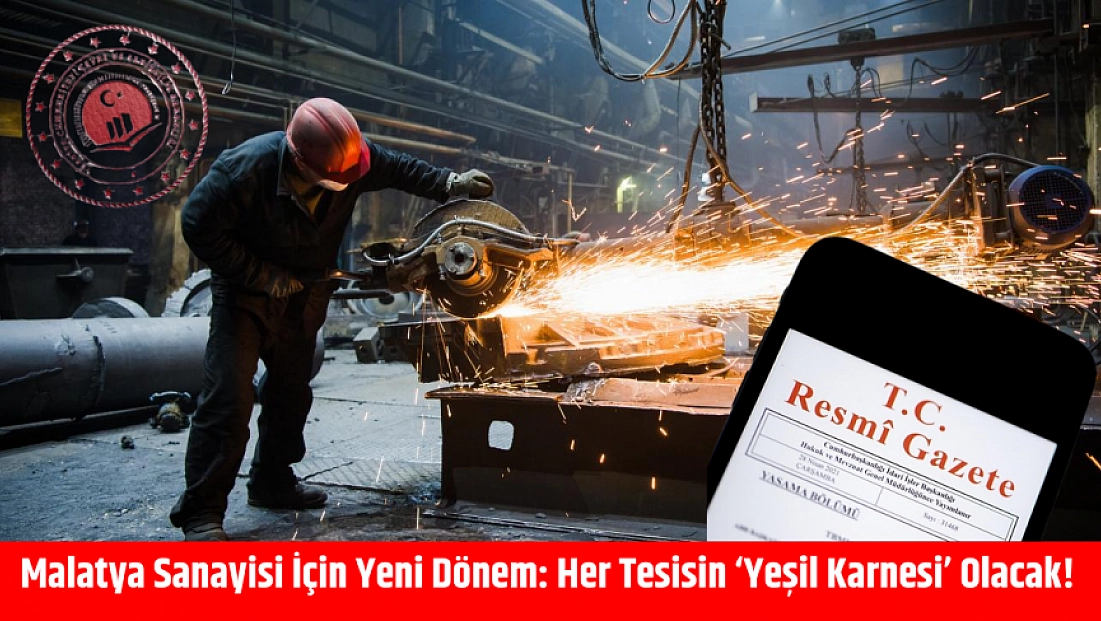 Malatya Sanayisi İçin Yeni Dönem: Her Tesisin ‘Yeşil Karnesi’ Olacak!