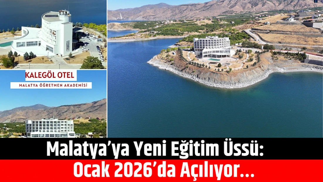 Malatya’ya yeni eğitim üssü: Ocak 2026’da açılıyor…
