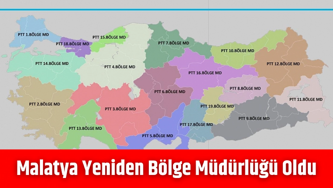 Malatya yeniden bölge müdürlüğü oldu..
