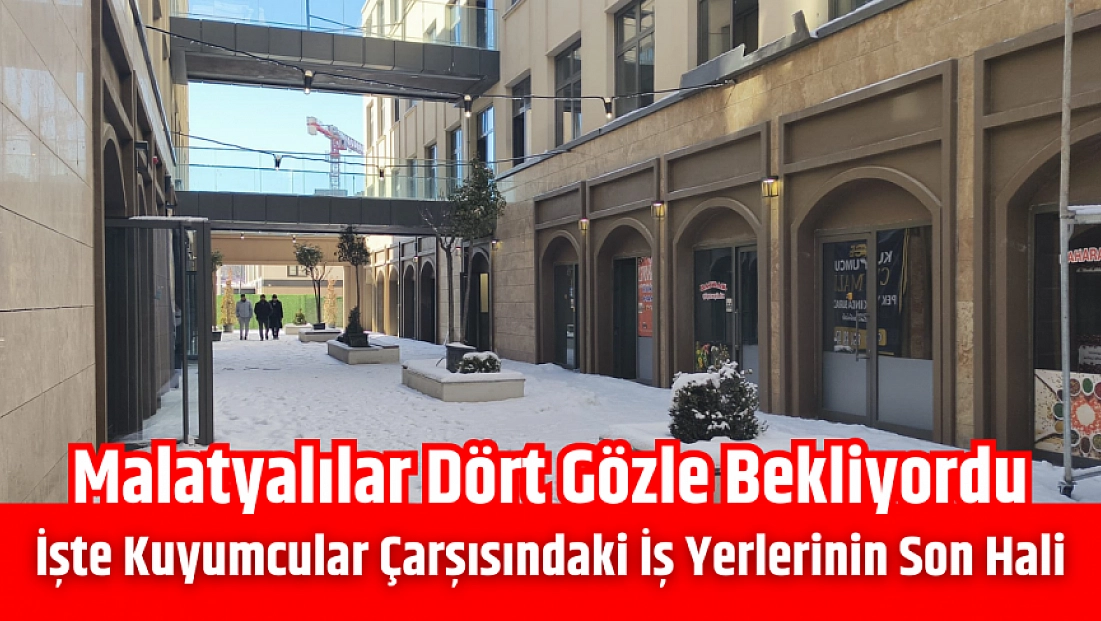 Malatyalılar dört gözle bekliyordu: İşte Kuyumcular Çarşısındaki iş yerlerinin son hali….