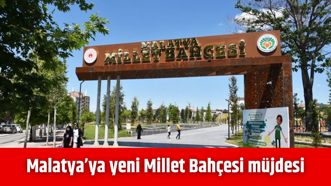 Meclis onay verdi: Malatya’ya yeni Millet Bahçesi müjdesi