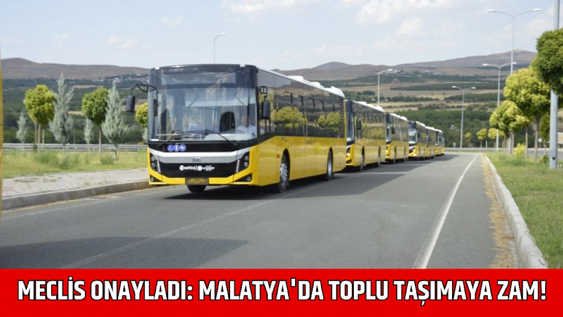 Meclis Onayladı: Malatya'da Toplu Taşımaya Zam!