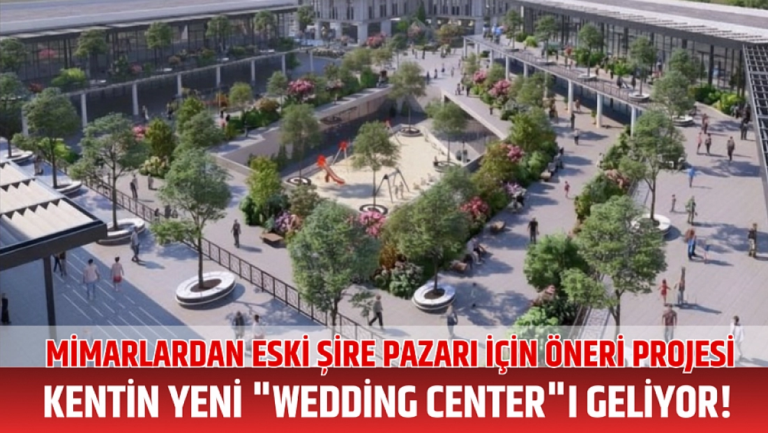 Mimarlardan Eski Şire Pazarı İçin öneri projesi: Kentin yeni 